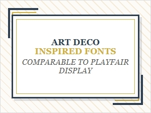 Playful Art Deco Fonts to Pair with Playfair Display