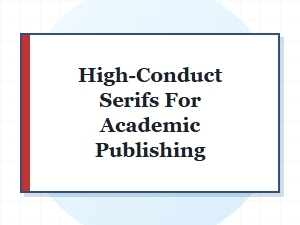The Scholar's Choice: High-Contrast Serifs for Academic Publishing