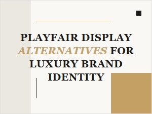 Serif Alternatives for Luxury Branding Beyond Playfair