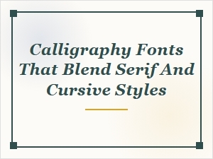 The Elegant Blend of Serif and Cursive Script