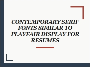 Modern Resume Fonts Inspired by Playfair Display