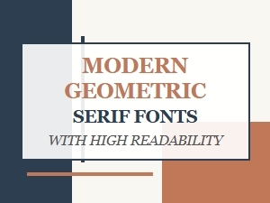 Modern Geometric Serifs for Maximum Readability