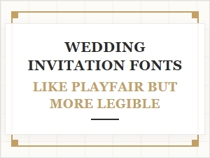 A More Legible Playfair Wedding Font Alternative